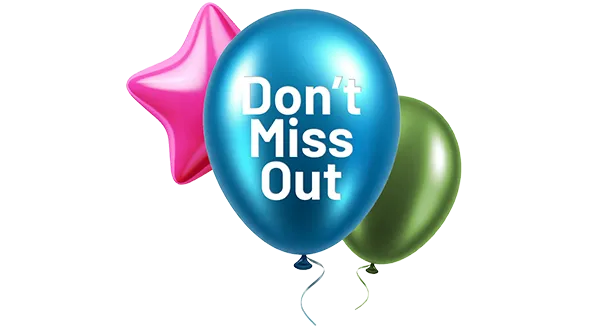 Don't Miss Out balloons